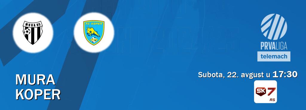 Izravni prijenos utakmice Mura i Koper pratite uživo na Sportklub 7 (subota, 22. avgust u 17:30). Izravni prijenos utakmice Mura i Koper pratite uživo na Sportklub 7 (subota, 22. avgust u 17:30).