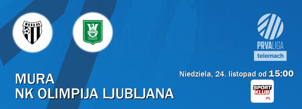 Gra między Mura i NK Olimpija Ljubljana transmisja na żywo w Sportklub (niedziela, 24. listopad od  15:00).