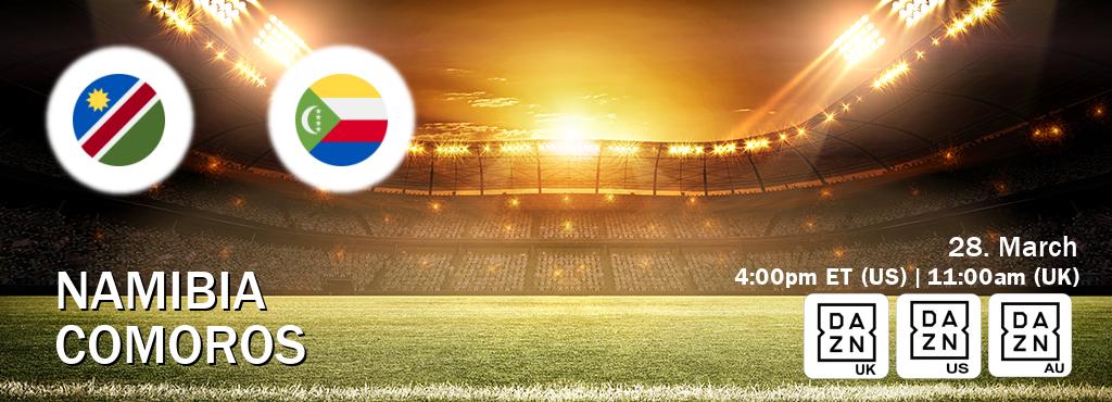 You can watch game live between Namibia and Comoros on DAZN UK(UK), DAZN(US), DAZN(AU).