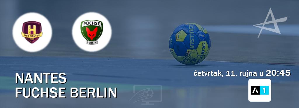 Izravni prijenos utakmice Nantes i Fuchse Berlin pratite uživo na Arena Sport 1 (četvrtak, 11. rujna u  20:45).