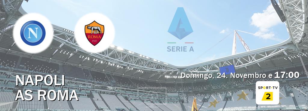 Jogo entre Napoli e AS Roma tem emissão Sport TV 2 (Domingo, 24. Novembro e  17:00).