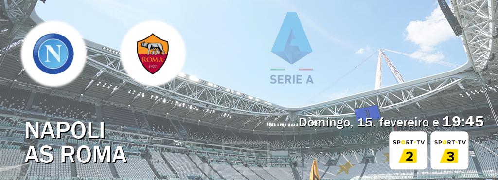 Jogo entre Napoli e AS Roma tem emissão Sport TV 2, Sport TV 3 (domingo, 15. fevereiro e  19:45).