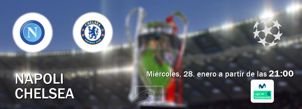 El partido entre Napoli y Chelsea será retransmitido por Movistar Liga de Campeones 6  (miércoles, 28. enero a partir de las  21:00).