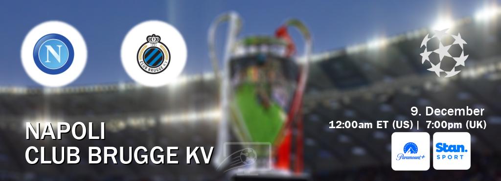 You can watch game live between Napoli and Club Brugge KV on Paramount+(US) and Stan Sport(AU).