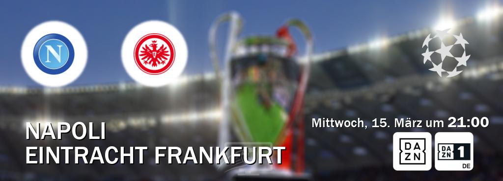 Das Spiel zwischen Napoli und Eintracht Frankfurt wird am Mittwoch, 15. März um  21:00, live vom DAZN und DAZN 1 Deutschland übertragen.