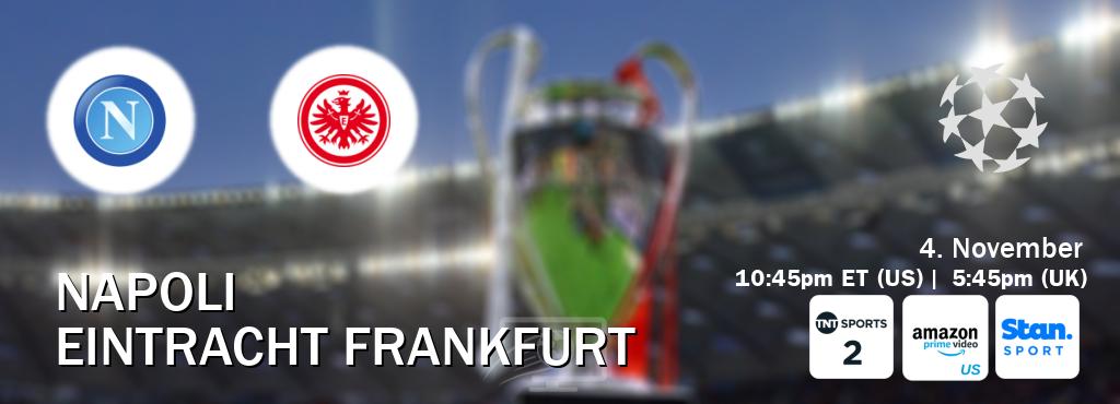 You can watch game live between Napoli and Eintracht Frankfurt on TNT Sports 2(UK), Amazon Prime US(US), Stan Sport(AU). You can watch game live between Napoli and Eintracht Frankfurt on TNT Sports 2(UK), Amazon Prime US(US), Stan Sport(AU).