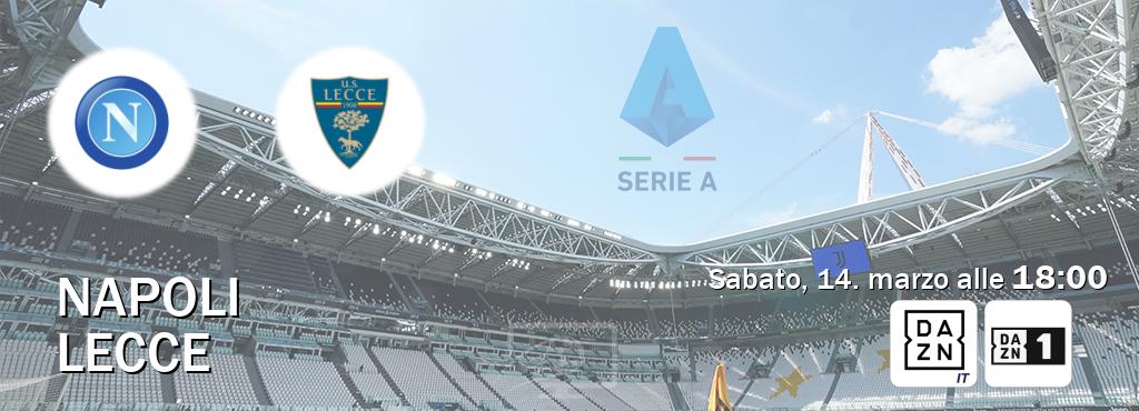 Il match Napoli - Lecce sarà trasmesso in diretta TV su DAZN Italia e Zona DAZN (ore 18:00)