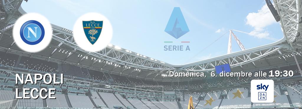 Il match Napoli - Lecce sarà trasmesso in diretta TV su Sky Sport Bar (ore 19:30)