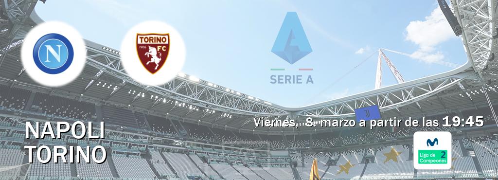 El partido entre Napoli y Torino será retransmitido por Movistar Liga de Campeones 2 (viernes,  8. marzo a partir de las  19:45).