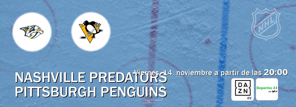 El partido entre Nashville Predators y Pittsburgh Penguins será retransmitido por DAZN España y Movistar Deportes 4 (viernes, 14. noviembre a partir de las 20:00). El partido entre Nashville Predators y Pittsburgh Penguins será retransmitido por DAZN España y Movistar Deportes 4 (viernes, 14. noviembre a partir de las 20:00).