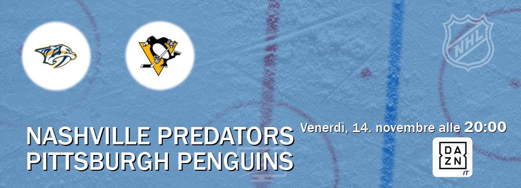 Il match Nashville Predators - Pittsburgh Penguins sarà trasmesso in diretta TV su DAZN Italia (ore 20:00) Il match Nashville Predators - Pittsburgh Penguins sarà trasmesso in diretta TV su DAZN Italia (ore 20:00)