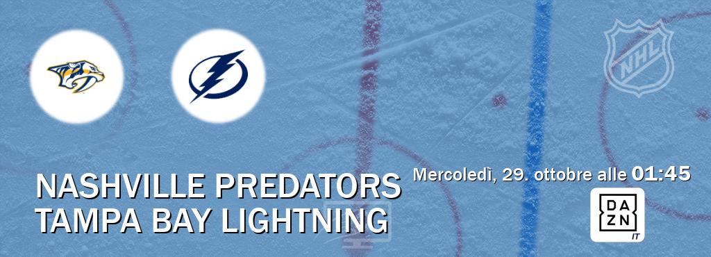 Il match Nashville Predators - Tampa Bay Lightning sarà trasmesso in diretta TV su DAZN Italia (ore 01:45) Il match Nashville Predators - Tampa Bay Lightning sarà trasmesso in diretta TV su DAZN Italia (ore 01:45)