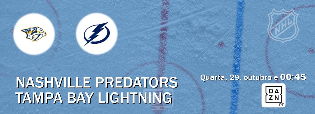 Jogo entre Nashville Predators e Tampa Bay Lightning tem emissão DAZN (quarta, 29. outubro e 00:45). Jogo entre Nashville Predators e Tampa Bay Lightning tem emissão DAZN (quarta, 29. outubro e 00:45).