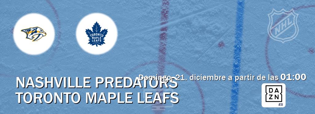 El partido entre Nashville Predators y Toronto Maple Leafs será retransmitido por DAZN España (domingo, 21. diciembre a partir de las  01:00).