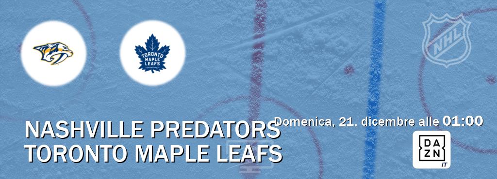 Il match Nashville Predators - Toronto Maple Leafs sarà trasmesso in diretta TV su DAZN Italia (ore 01:00) Il match Nashville Predators - Toronto Maple Leafs sarà trasmesso in diretta TV su DAZN Italia (ore 01:00)