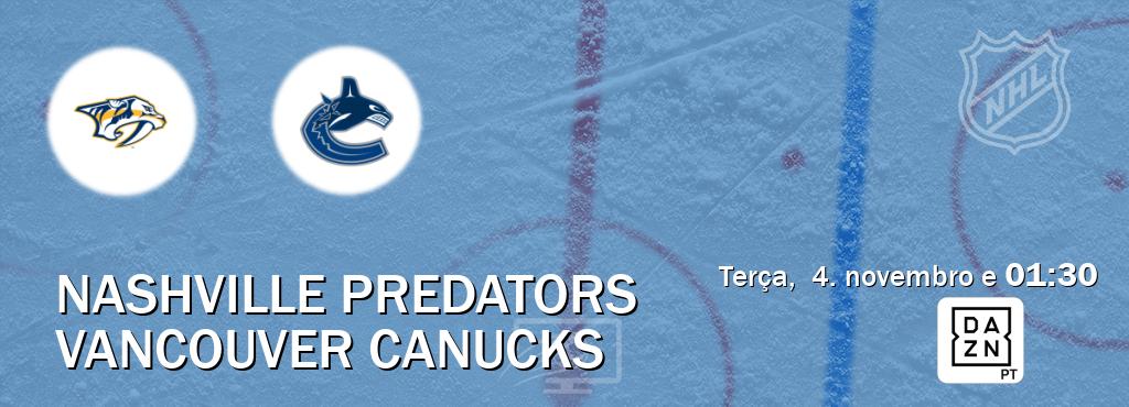 Jogo entre Nashville Predators e Vancouver Canucks tem emissão DAZN (terça,  4. novembro e  01:30).