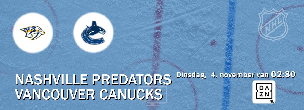Wedstrijd tussen Nashville Predators en Vancouver Canucks live op tv bij DAZN (dinsdag, 4. november van 02:30). Wedstrijd tussen Nashville Predators en Vancouver Canucks live op tv bij DAZN (dinsdag, 4. november van 02:30).