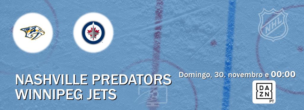 Jogo entre Nashville Predators e Winnipeg Jets tem emissão DAZN (domingo, 30. novembro e  00:00).