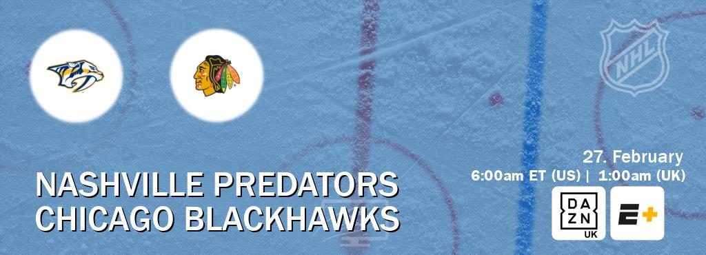You can watch game live between Nashville Predators and Chicago Blackhawks on DAZN UK(UK) and ESPN+(US).