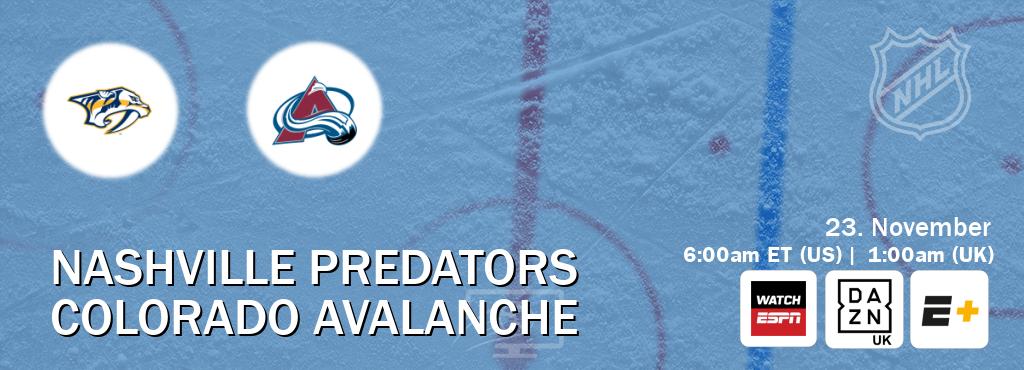 You can watch game live between Nashville Predators and Colorado Avalanche on WatchESPN(AU), DAZN UK(UK), ESPN+(US).