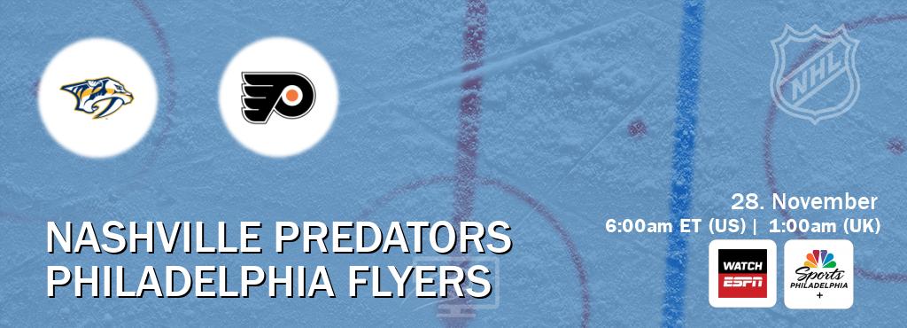 You can watch game live between Nashville Predators and Philadelphia Flyers on WatchESPN(AU) and NBCS Philadelphia+(US).