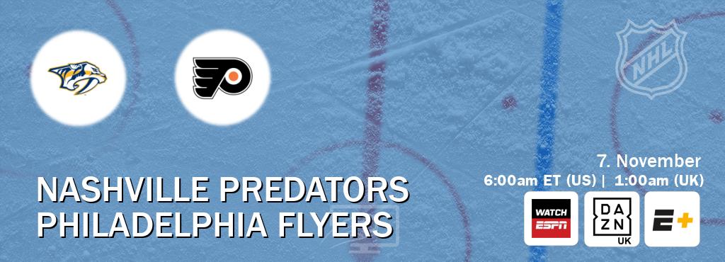 You can watch game live between Nashville Predators and Philadelphia Flyers on WatchESPN(AU), DAZN UK(UK), ESPN+(US). You can watch game live between Nashville Predators and Philadelphia Flyers on WatchESPN(AU), DAZN UK(UK), ESPN+(US).