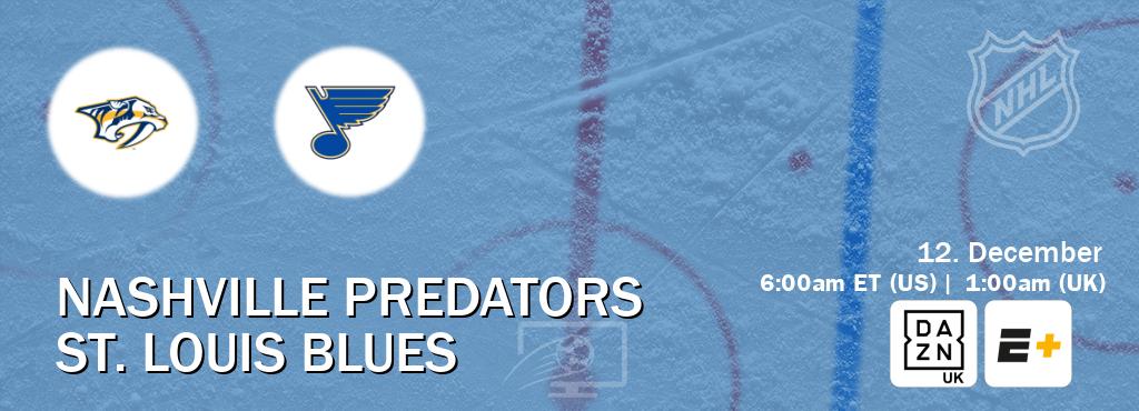 You can watch game live between Nashville Predators and St. Louis Blues on DAZN UK(UK) and ESPN+(US).