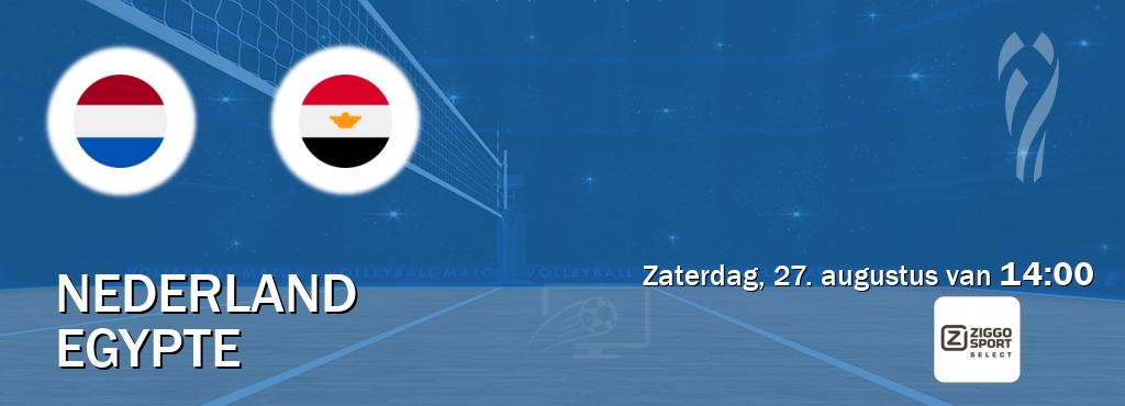 Wedstrijd tussen Nederland en Egypte live op tv bij Ziggo Select (zaterdag, 27. augustus van  14:00).