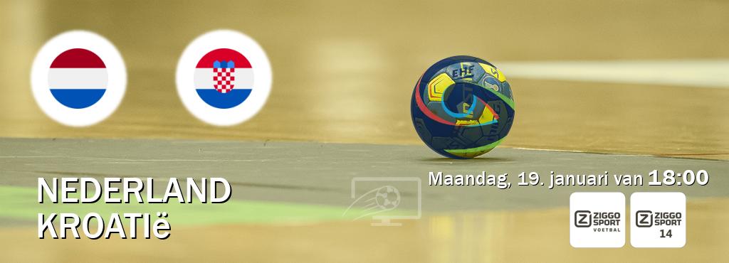 Wedstrijd tussen Nederland en Kroatië live op tv bij Ziggo Sport, Ziggo Sport 14 (maandag, 19. januari van  18:00).