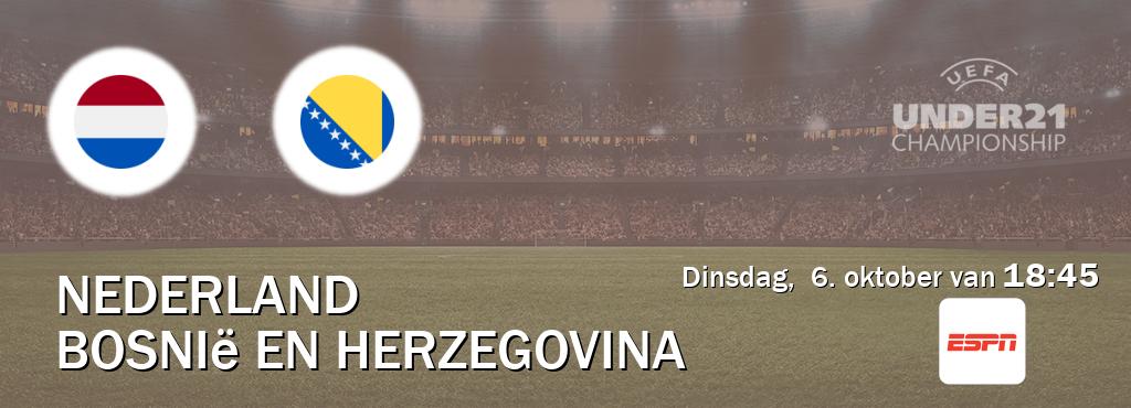 Wedstrijd tussen Nederland U21 en Bosnië en Herzegovina U21 live op tv bij ESPN 1 (dinsdag,  6. oktober van  18:45).