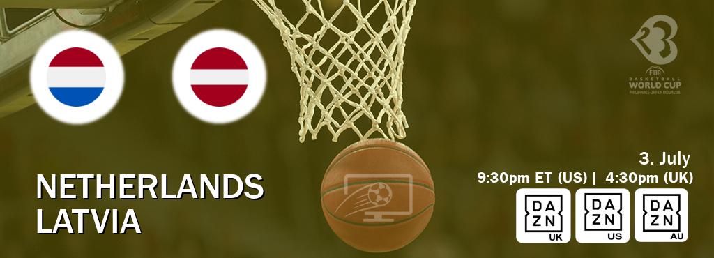 You can watch game live between Netherlands and Latvia on DAZN UK(UK), DAZN(US), DAZN(AU).