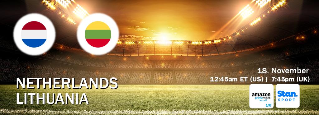 You can watch game live between Netherlands and Lithuania on Amazon Prime Video UK(UK) and Stan Sport(AU).
