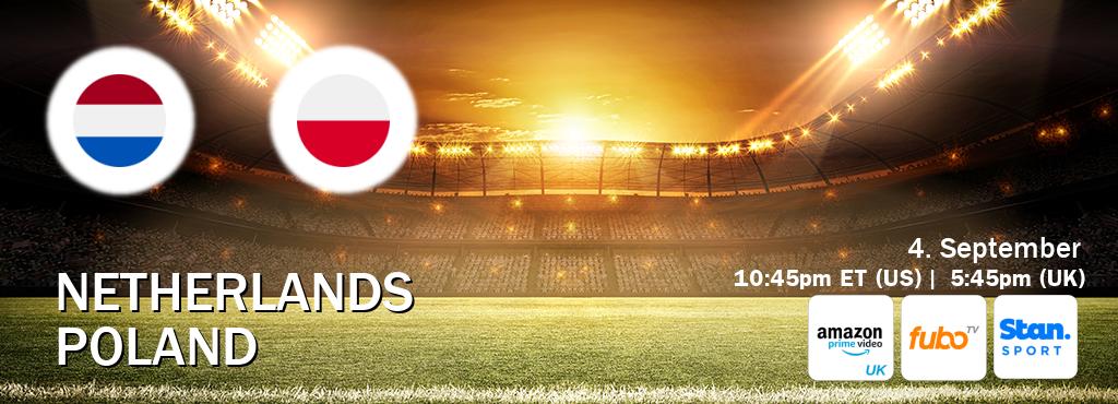 You can watch game live between Netherlands and Poland on Amazon Prime Video UK(UK), fuboTV(US), Stan Sport(AU).