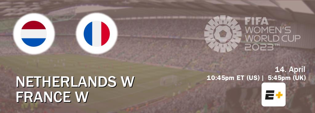 You can watch game live between Netherlands W and France W on ESPN+(US).