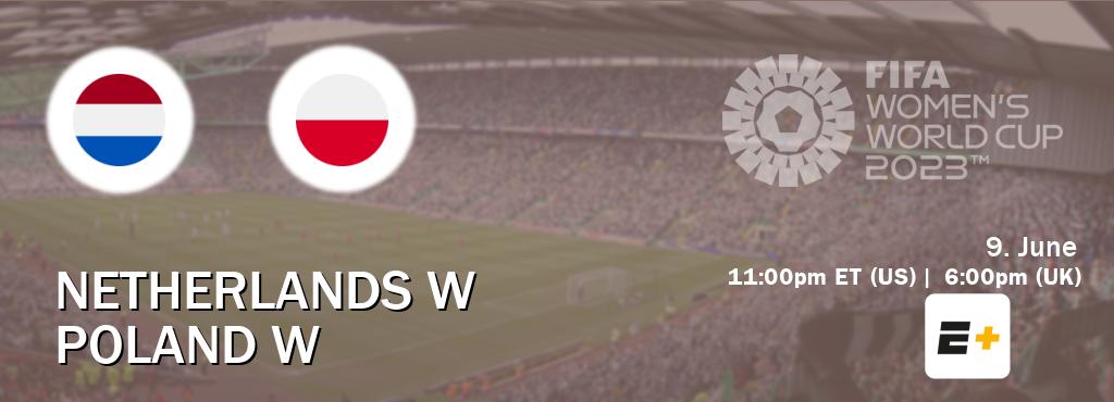 You can watch game live between Netherlands W and Poland W on ESPN+(US).