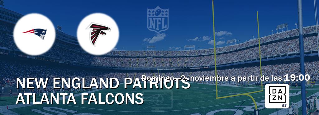El partido entre New England Patriots y Atlanta Falcons será retransmitido por DAZN España (domingo,  2. noviembre a partir de las  19:00).
