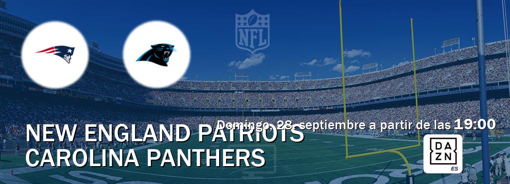 El partido entre New England Patriots y Carolina Panthers será retransmitido por DAZN España (domingo, 28. septiembre a partir de las 19:00). El partido entre New England Patriots y Carolina Panthers será retransmitido por DAZN España (domingo, 28. septiembre a partir de las 19:00).