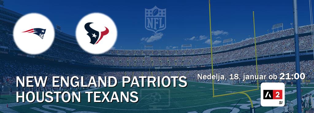 New England Patriots in Houston Texans v živo na Arena Sport 2. Prenos tekme bo v nedelja, 18. januar ob 21:00 New England Patriots in Houston Texans v živo na Arena Sport 2. Prenos tekme bo v nedelja, 18. januar ob 21:00