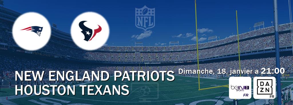 Match entre New England Patriots et Houston Texans en direct à la beIN Sports 3 et DAZN (dimanche, 18. janvier a  21:00).