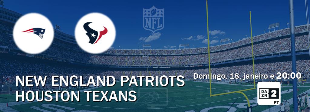 Jogo entre New England Patriots e Houston Texans tem emissão DAZN Eleven 2 (domingo, 18. janeiro e  20:00).