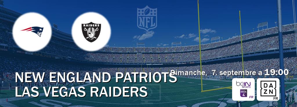 Match entre New England Patriots et Las Vegas Raiders en direct à la beIN Sports 4 Max et DAZN (dimanche, 7. septembre a 19:00). Match entre New England Patriots et Las Vegas Raiders en direct à la beIN Sports 4 Max et DAZN (dimanche, 7. septembre a 19:00).