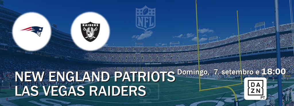 Jogo entre New England Patriots e Las Vegas Raiders tem emissão DAZN (domingo, 7. setembro e 18:00). Jogo entre New England Patriots e Las Vegas Raiders tem emissão DAZN (domingo, 7. setembro e 18:00).