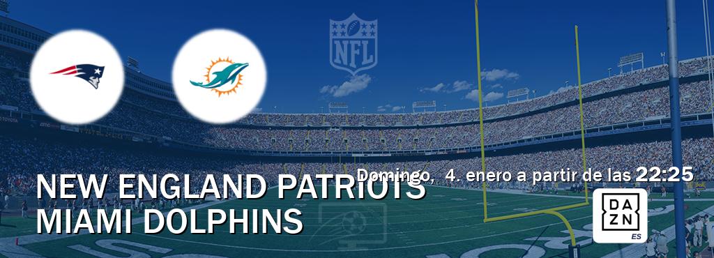 El partido entre New England Patriots y Miami Dolphins será retransmitido por DAZN España (domingo,  4. enero a partir de las  22:25).