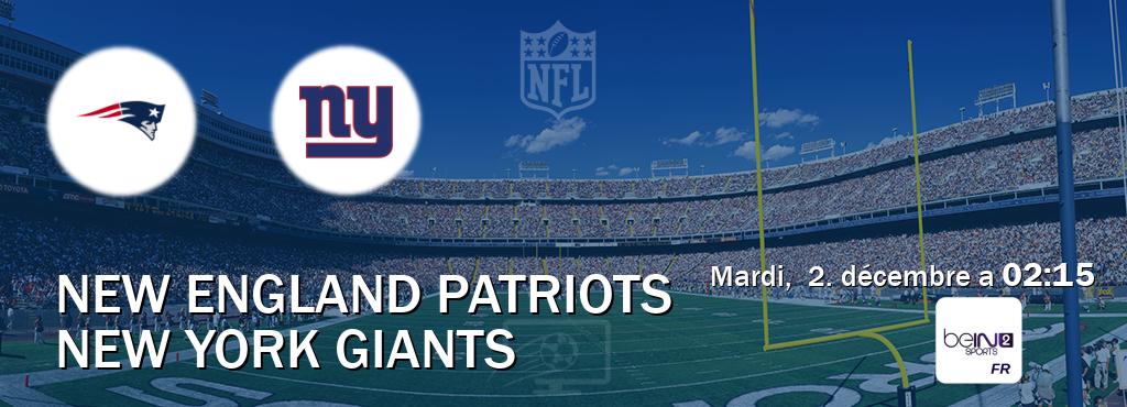 Match entre New England Patriots et New York Giants en direct à la beIN Sports 2 (mardi,  2. décembre a  02:15).