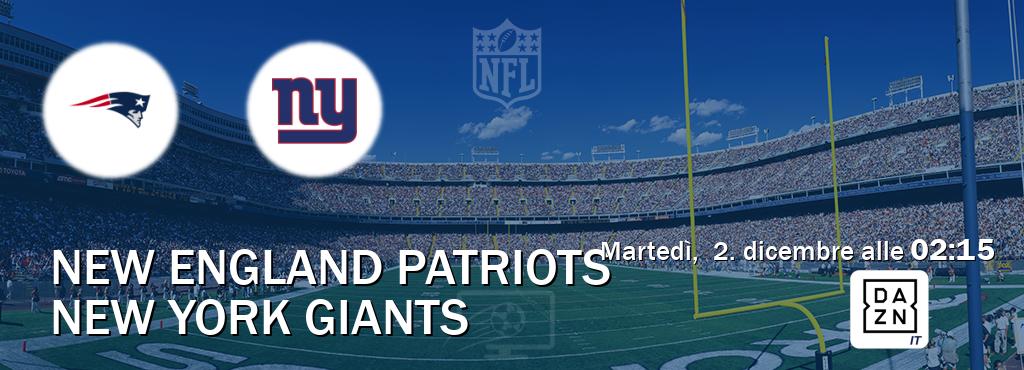 Il match New England Patriots - New York Giants sarà trasmesso in diretta TV su DAZN Italia (ore 02:15)