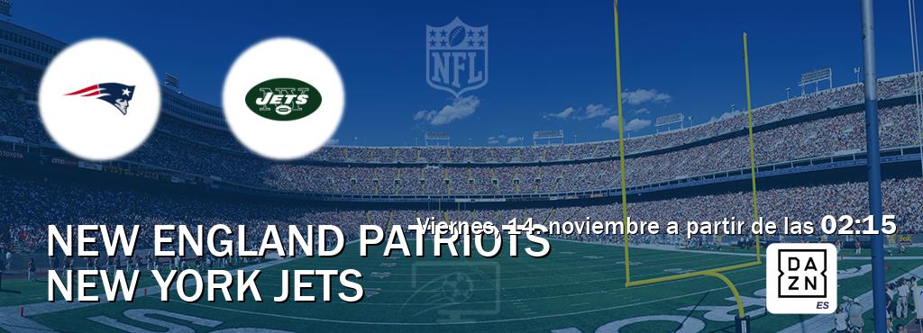El partido entre New England Patriots y New York Jets será retransmitido por DAZN España (viernes, 14. noviembre a partir de las  02:15).