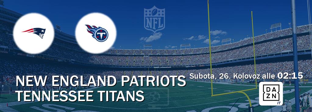 Il match New England Patriots - Tennessee Titans sarà trasmesso in diretta TV su DAZN Italia (ore 02:15)