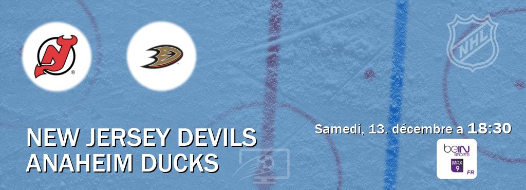 Match entre New Jersey Devils et Anaheim Ducks en direct à la beIN Sports 9 Max (samedi, 13. décembre a  18:30).