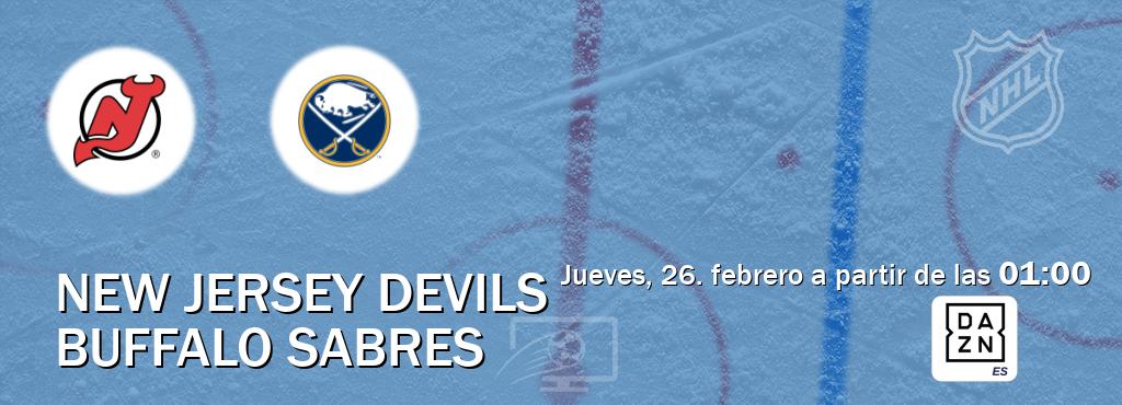El partido entre New Jersey Devils y Buffalo Sabres será retransmitido por DAZN España (jueves, 26. febrero a partir de las  01:00).