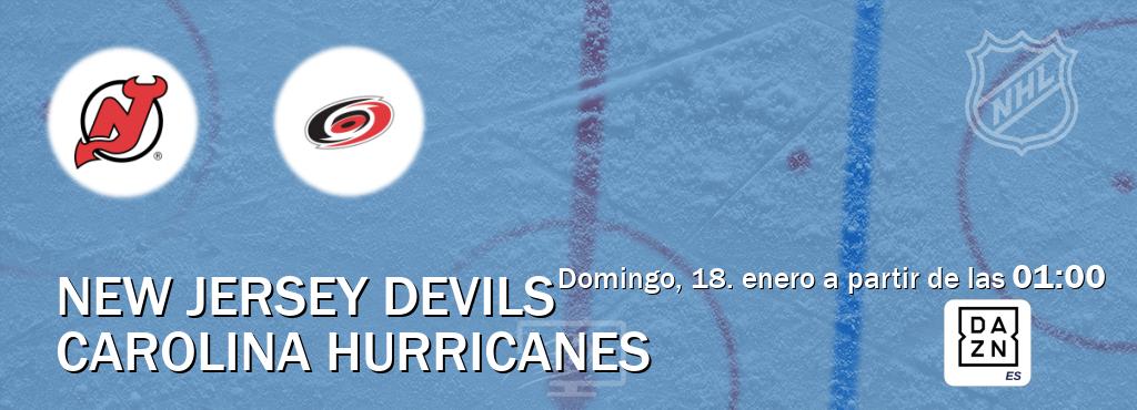 El partido entre New Jersey Devils y Carolina Hurricanes será retransmitido por DAZN España (domingo, 18. enero a partir de las  01:00).